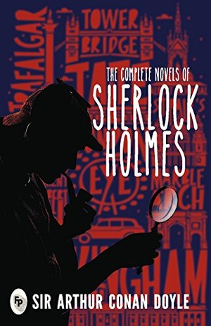 Complete Novel of Sherlock Holmes, The Complete Novel of Sherlock Holmes, The