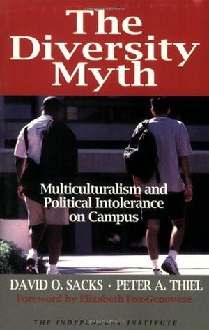 Diversity Myth: Multiculturalism and Political Intolerance on Campus, The Diversity Myth: Multiculturalism and Political Intolerance on Campus, The