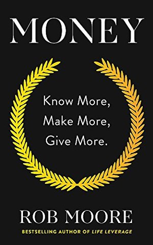 Money: Know More, Make More, Give More Money: Know More, Make More, Give More