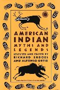 American Indian Myths and Legends (Pantheon Fairy Tale and Folklore Library) American Indian Myths and Legends (Pantheon Fairy Tale and Folklore Library)