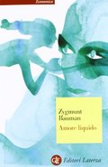 Amore liquido. Sulla fragilità dei legami affettivi Amore liquido. Sulla fragilità dei legami affettivi