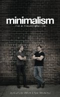 Minimalism: Live a Meaningful Life Minimalism: Live a Meaningful Life