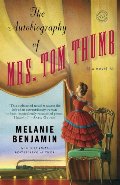 Autobiography of Mrs. Tom Thumb: A Novel, The Autobiography of Mrs. Tom Thumb: A Novel, The