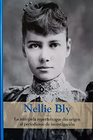 Nellie Bly Nellie Bly
