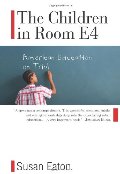 Children in Room E4: American Education on Trial, The Children in Room E4: American Education on Trial, The