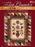 Fat-quarter Quilting: Twenty-one Terrific 16" X 20" Projects (That Patchwork Place) Fat-quarter Quilting: Twenty-one Terrific 16" X 20" Projects (That Patchwork Place)