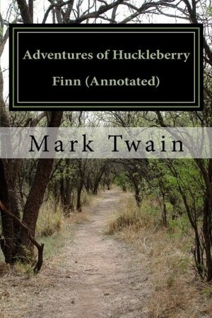 Adventures of Huckleberry Finn (Annotated) Adventures of Huckleberry Finn (Annotated)