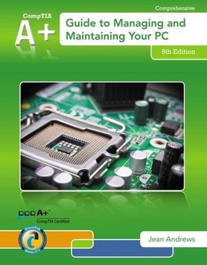 A+ Guide to Managing & Maintaining Your PC (with Printed Access Card) A+ Guide to Managing & Maintaining Your PC (with Printed Access Card)