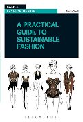 Practical Guide to Sustainable Fashion (Basics Fashion Design), A Practical Guide to Sustainable Fashion (Basics Fashion Design), A