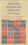 African American Heritage Hymnal: 575 Hymns, Spirituals, and Gospel Songs African American Heritage Hymnal: 575 Hymns, Spirituals, and Gospel Songs