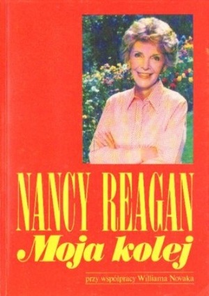 Moja kolej: wspomnienia Nancy Reagan Moja kolej: wspomnienia Nancy Reagan