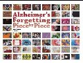 Alzheimer's: Forgetting Piece by Piece Alzheimer's: Forgetting Piece by Piece