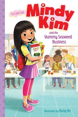 Mindy Kim and the Yummy Seaweed Business Mindy Kim and the Yummy Seaweed Business