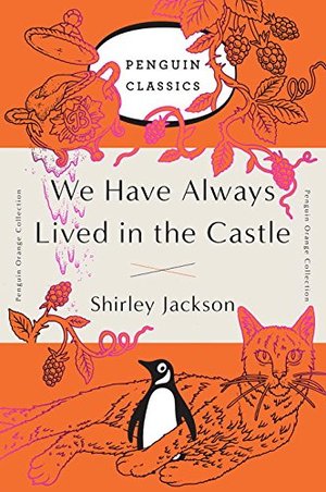 We Have Always Lived in the Castle: (Penguin Orange Collection) We Have Always Lived in the Castle: (Penguin Orange Collection)