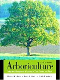 Arboriculture: Integrated Management of Landscape Trees, Shrubs, and Vines (4th Edition) Arboriculture: Integrated Management of Landscape Trees, Shrubs, and Vines (4th Edition)