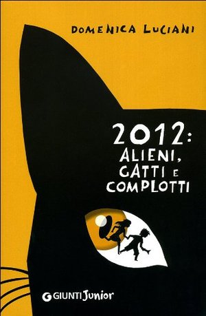 2012: alieni, gatti e complotti 2012: alieni, gatti e complotti