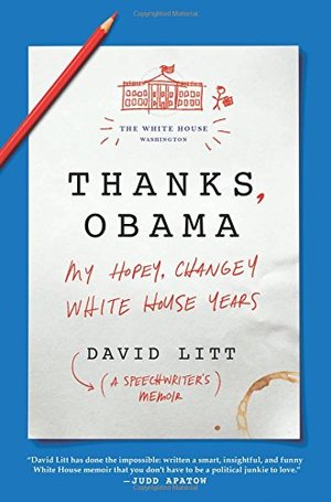 Thanks, Obama: My Hopey, Changey White House Years Thanks, Obama: My Hopey, Changey White House Years