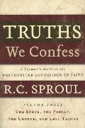 Truths We Confess Vol 3: The State, The Family, The Church, and Last Things - 238.5 SPR VOL 3 Truths We Confess Vol 3: The State, The Family, The Church, and Last Things - 238.5 SPR VOL 3