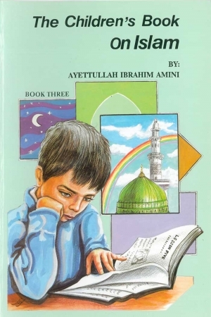 Childrens Book on Islam Book 3, The Childrens Book on Islam Book 3, The