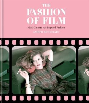 Fashion of Film: Fashion design inspired by cinema Fashion of Film: Fashion design inspired by cinema