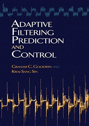Adaptive Filtering, Prediction and Control Adaptive Filtering, Prediction and Control
