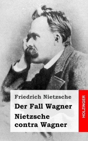 Der Fall Wagner / Nietzsche contra Wagner (German Edition) Der Fall Wagner / Nietzsche contra Wagner (German Edition)