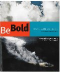 Be Bold Be Bold