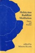 Mahayana Buddhist Meditation: Theory and Practice Mahayana Buddhist Meditation: Theory and Practice