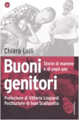Buoni genitori. Storie di mamme e di papà gay Buoni genitori. Storie di mamme e di papà gay