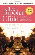 Bipolar Child: The Definitive and Reassuring Guide to Childhood's Most Misunderstood Disorder, Third Edition, The Bipolar Child: The Definitive and Reassuring Guide to Childhood's Most Misunderstood Disorder, Third Edition, The