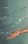 Good news to the poor: The Gospel Through Social Involvement Good news to the poor: The Gospel Through Social Involvement