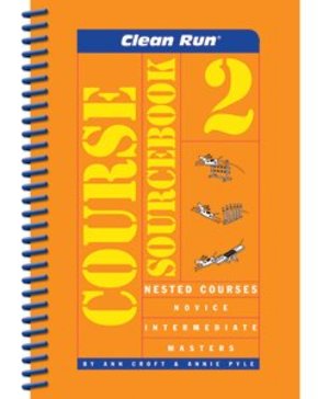 Clean Run Course Sourcebook 2 Clean Run Course Sourcebook 2