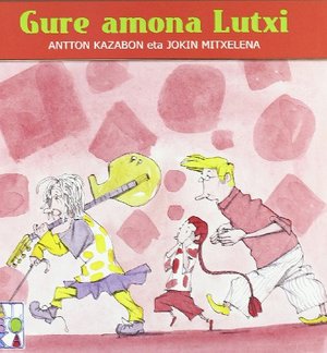 GURE AMONA LUTXI (Spanish Edition) GURE AMONA LUTXI (Spanish Edition)