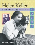 Helen Keller: A Determined Life (Snapshots: Images of People and Places in History) Helen Keller: A Determined Life (Snapshots: Images of People and Places in History)