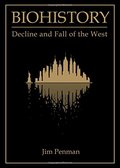 Biohistory: Decline and Fall of the West Biohistory: Decline and Fall of the West