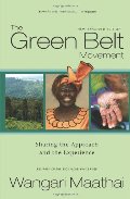 Green Belt Movement: Sharing the Approach and the Experience, The Green Belt Movement: Sharing the Approach and the Experience, The