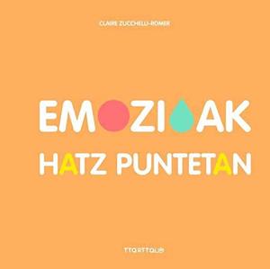 Emozioak hatz puntetan (Kartoizko liburuak) (Basque Edition) Emozioak hatz puntetan (Kartoizko liburuak) (Basque Edition)