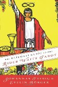 Ultimate Guide to the Rider Waite Tarot, The Ultimate Guide to the Rider Waite Tarot, The