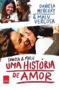 Daniela e Malu. Uma Breve História de Amor (Em Portuguese do Brasil) Daniela e Malu. Uma Breve História de Amor (Em Portuguese do Brasil)