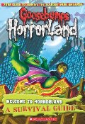 Goosebumps HorrorLand: Welcome to HorrorLand: A Survival Guide Goosebumps HorrorLand: Welcome to HorrorLand: A Survival Guide