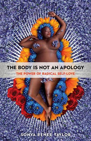 Body Is Not an Apology, The Body Is Not an Apology, The