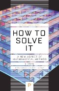 How to Solve It: A New Aspect of Mathematical Method (Princeton Science Library) How to Solve It: A New Aspect of Mathematical Method (Princeton Science Library)