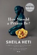 How Should a Person Be?: A Novel from Life How Should a Person Be?: A Novel from Life