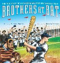 Brothers at Bat: The True Story of an Amazing All-Brother Baseball Team Brothers at Bat: The True Story of an Amazing All-Brother Baseball Team