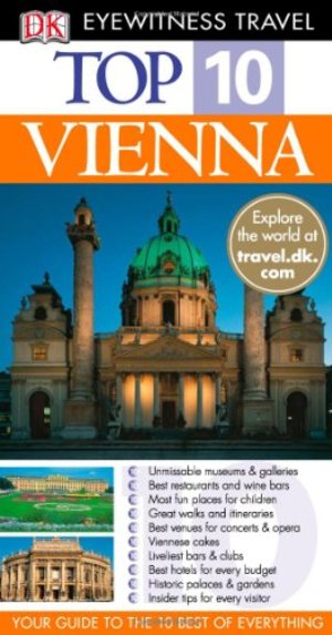 VIENNA (DK EYEWITNESS TOP 10 TRAVEL GUIDE) VIENNA (DK EYEWITNESS TOP 10 TRAVEL GUIDE)