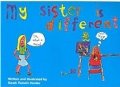 My Sister is Different My Sister is Different