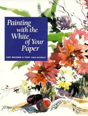 Painting with the White of Your Paper Painting with the White of Your Paper
