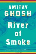 River of Smoke: A Novel (The Ibis Trilogy) River of Smoke: A Novel (The Ibis Trilogy)