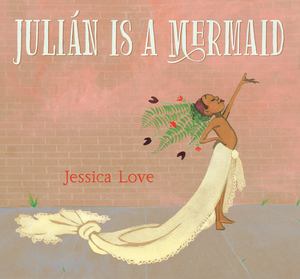 Julián Is a Mermaid Julián Is a Mermaid
