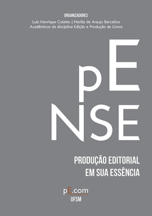 Pense Produção Editorial em sua Essência Pense Produção Editorial em sua Essência